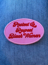 Load image into Gallery viewer, Protect and Respect Black Women|Iron On Patch|Sew On Patch