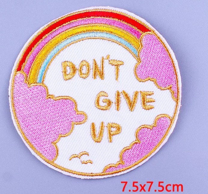 Don't Give Up- Iron on Patch,Sew On, Embroidered Patches