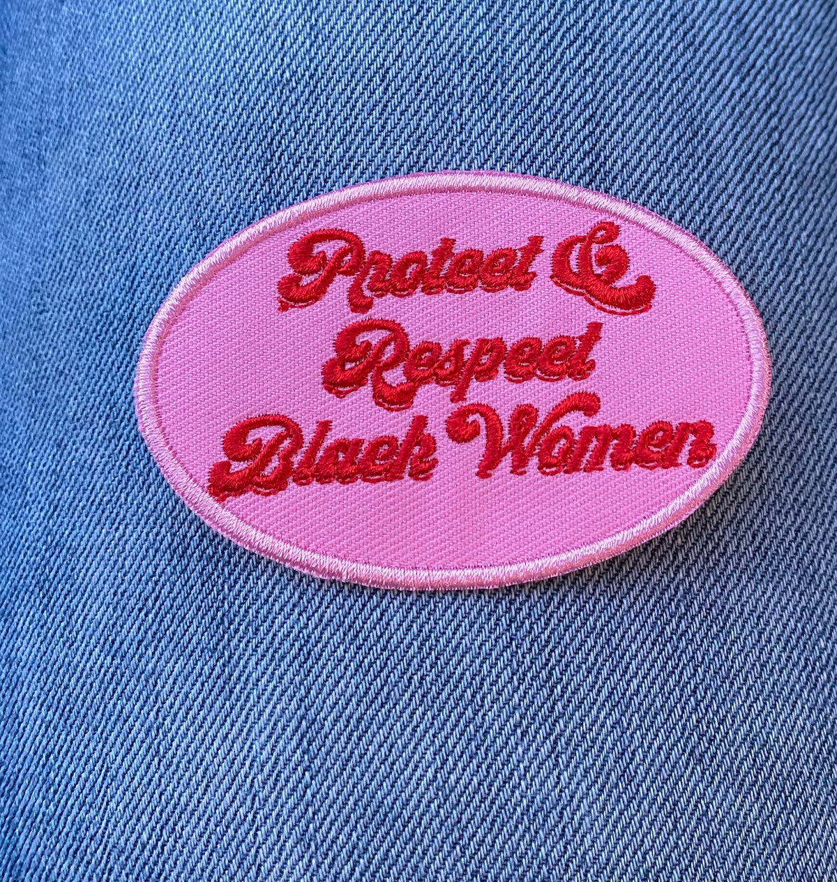 Protect and Respect Black Women, iron on patch, Sew On, Embroidered Patches, black iron on patch, gift for her