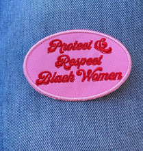 Load image into Gallery viewer, Protect and Respect Black Women, iron on patch, Sew On, Embroidered Patches, black iron on patch, gift for her
