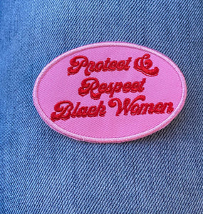 Protect and Respect Black Women, iron on patch, Sew On, Embroidered Patches, black iron on patch, gift for her