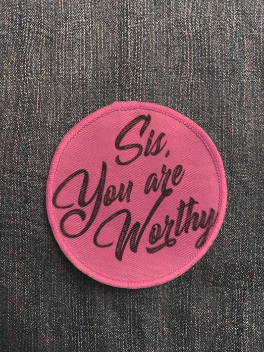 Sis You are Worthy,Iron on Patch,Sew On, Embroidered Patches, For Her