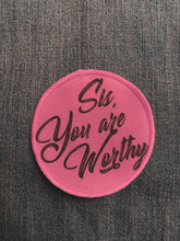 Load image into Gallery viewer, Sis You are Worthy,Iron on Patch,Sew On, Embroidered Patches, For Her
