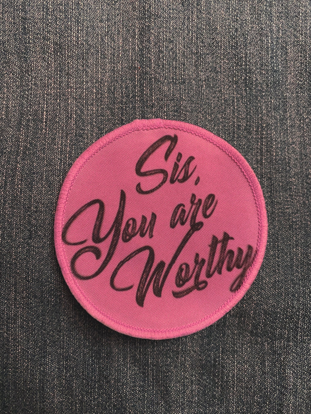 Sis You are Worthy,Iron on Patch,Sew On, Embroidered Patches, For Her