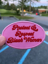 Load image into Gallery viewer, Protect and Respect Black Women, iron on patch, Sew On, Embroidered Patches, black iron on patch, gift for her
