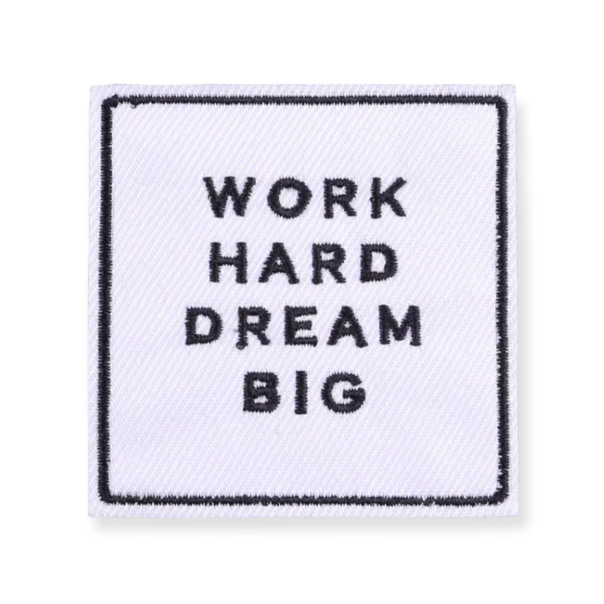 Work Hard Dream Big,Iron on Patch,Sew On, Embroidered Patches