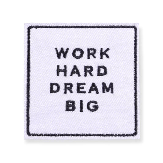 Work Hard Dream Big,Iron on Patch,Sew On, Embroidered Patches