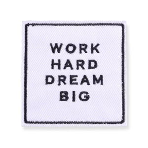 Work Hard Dream Big,Iron on Patch,Sew On, Embroidered Patches