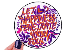 Load image into Gallery viewer, Let Happiness Penetrate Your Soul Iron On Patch | Sew on Embroidered Patches | Aesthetic Patch for decorating | Fun Patch Badge for Crafting
