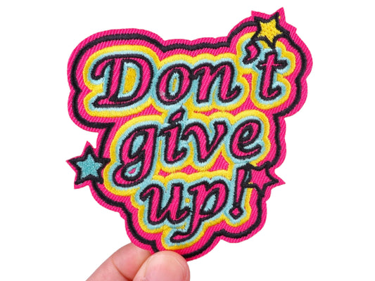 Don't Give Up Iron On Patch | Sew on Embroidered Patches | Aesthetic Patch for decorating | Fun Patch Badge for Crafting
