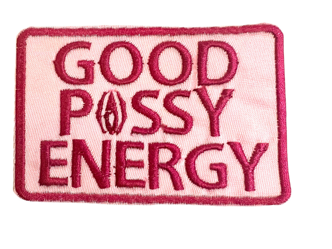 Good P*ssy Energy,Iron on Patch,Sew On, Embroidered Patches