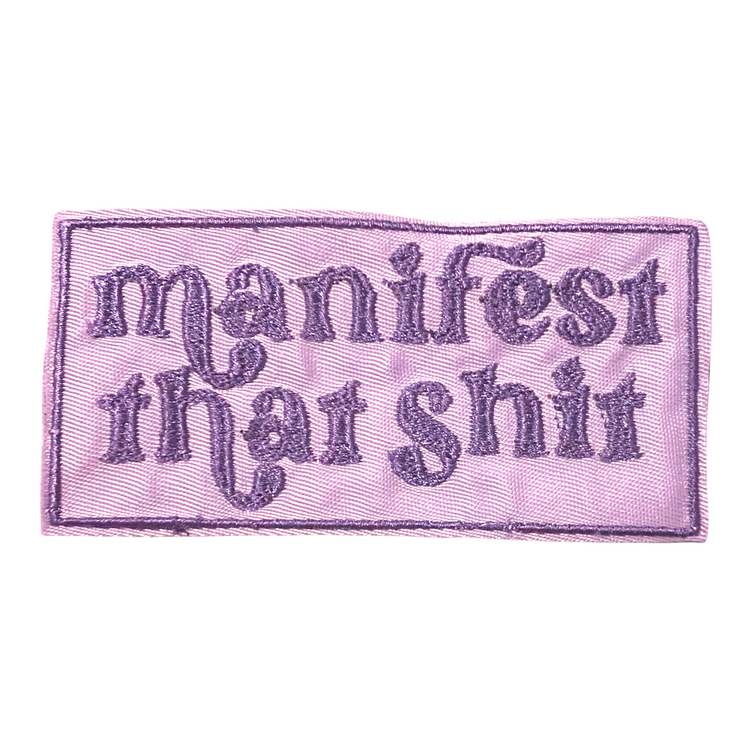 Manifest That Shit |Iron On Patch|Sew On Patch